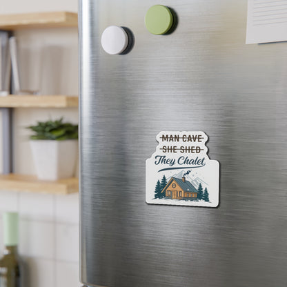They Chalet Die-Cut Magnet, Cozy Home Decor, Rustic Gift for Him/Her, Kitchen Accessory, Customizable Housewarming Present