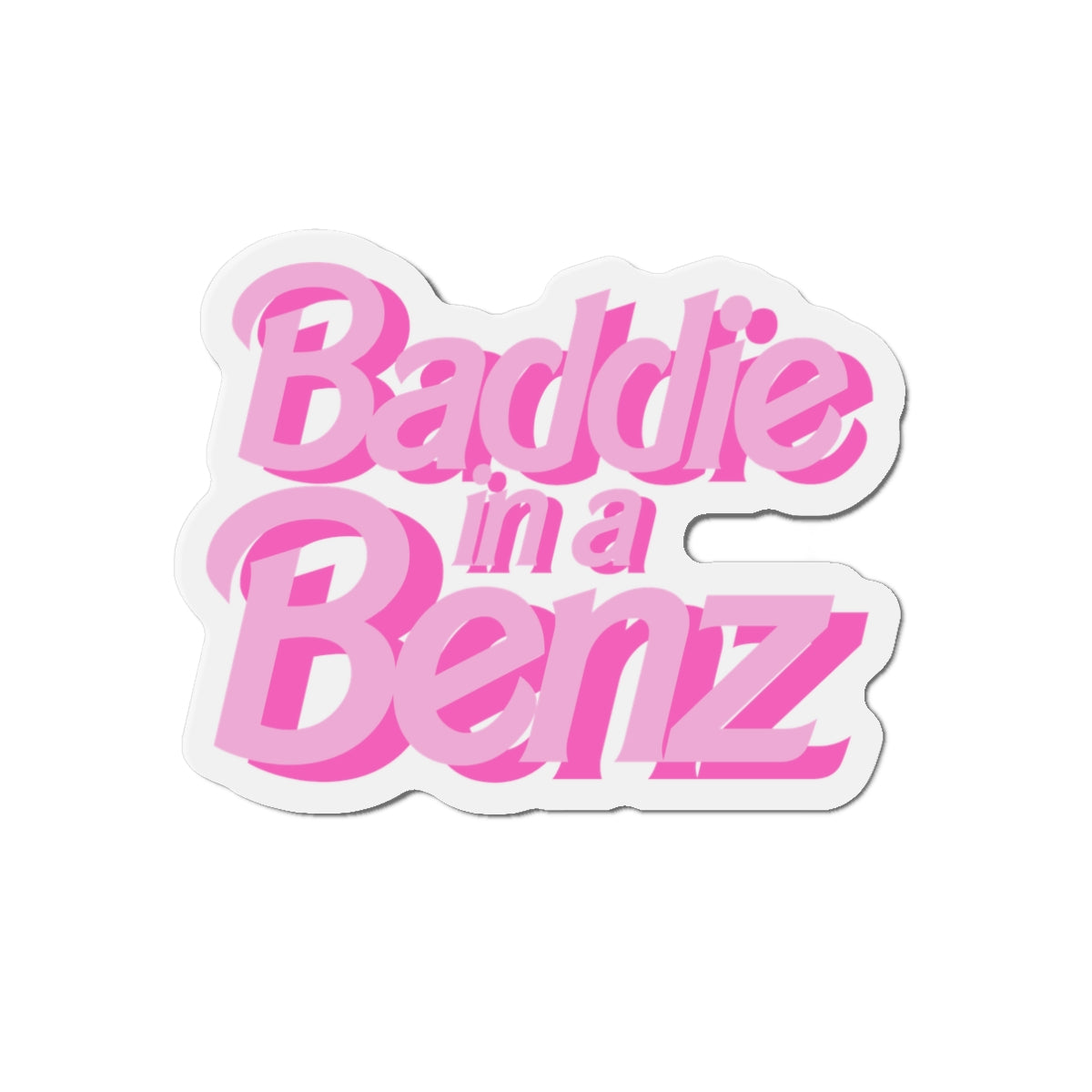Baddie in a Benz Die-Cut Magnets: Fun Refrigerator Decor, Hipster Gift, Car Accessory, Trendy Home Decor, Stylish Motif