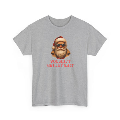 Santa Rizz T-Shirt | "You Ain't Gettin' Shit" | Funny Christmas Tee | Bad Santa | White Elephant Gift | Stocking Filler