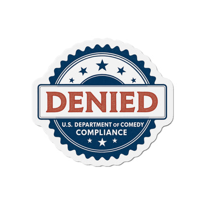 U.S. Department of Comedy Compliance Denied Magnet | Satirical Comedy Compliance Sticker, Gift for Humor Lovers, Fridge Decoration