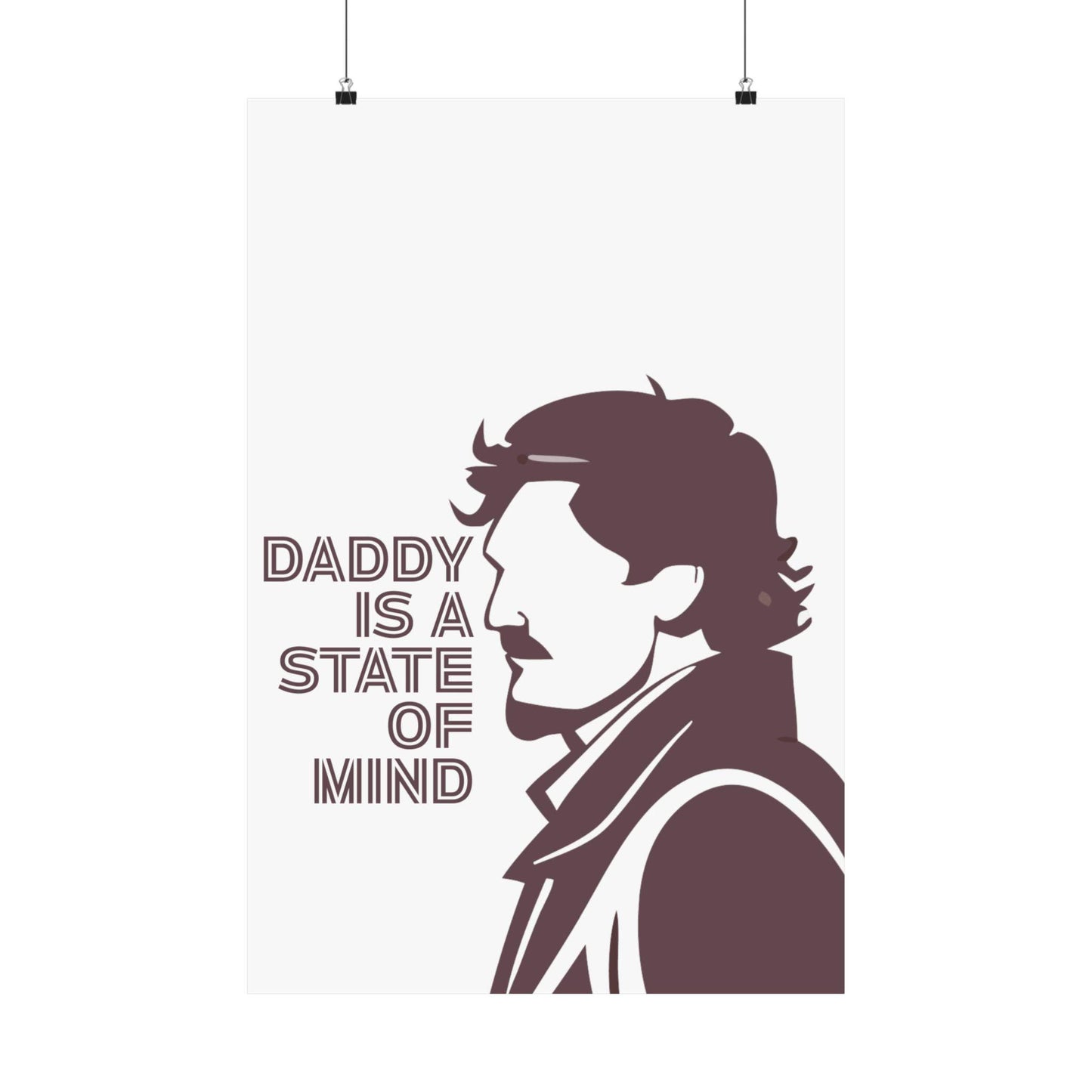 Daddy is a State of Mind Father's Day Inspirational Matte Vertical Poster