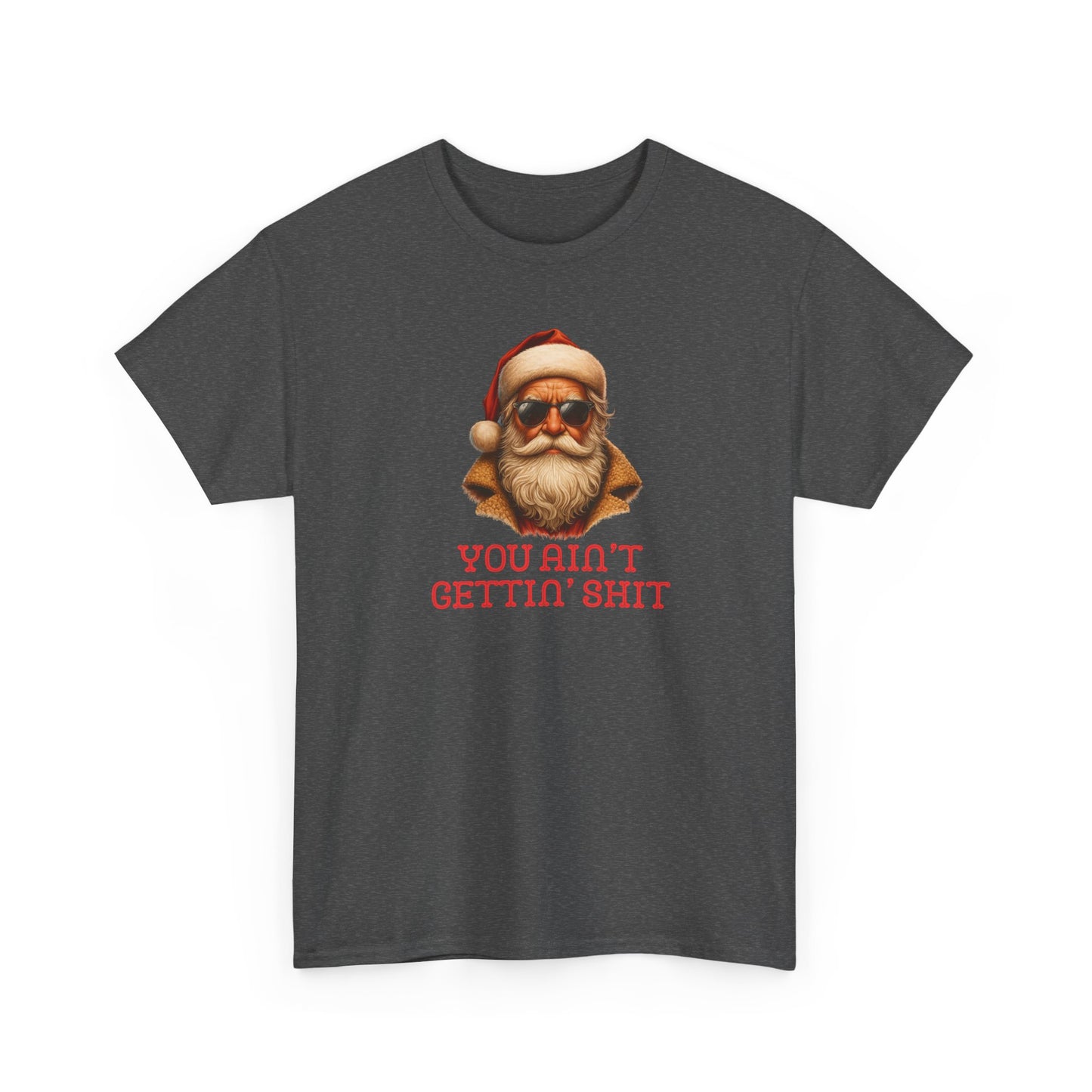 Santa Rizz T-Shirt | "You Ain't Gettin' Shit" | Funny Christmas Tee | Bad Santa | White Elephant Gift | Stocking Filler