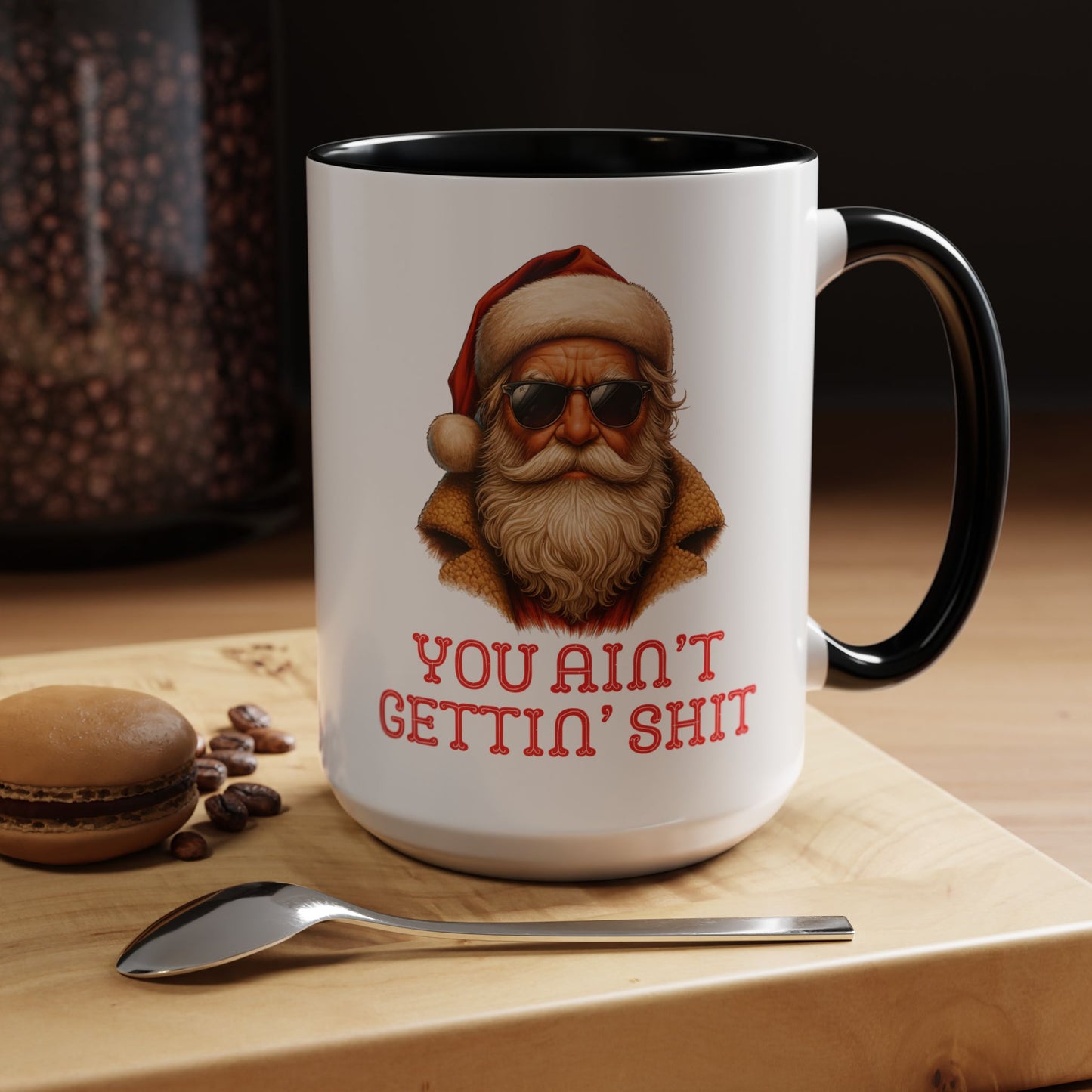 Cool Santa Coffee Mug | 'You Ain't Gettin' Shit' Santa Holiday Mug | Christmas Decor | Holiday Kitchenware | Stocking Fillers | White Elephant