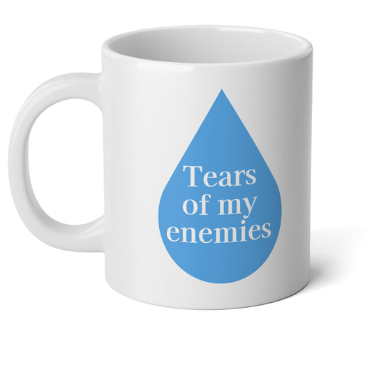 Tears of My Enemies Jumbo Coffee Mug, 20oz - Perfect for Tea Lovers, Gifts for Mom, Funny Mug, Morning Coffee, Large Capacity