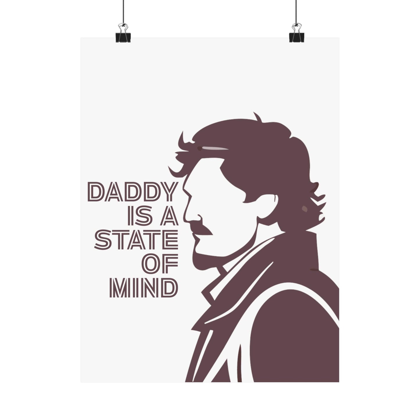 Daddy is a State of Mind Father's Day Inspirational Matte Vertical Poster