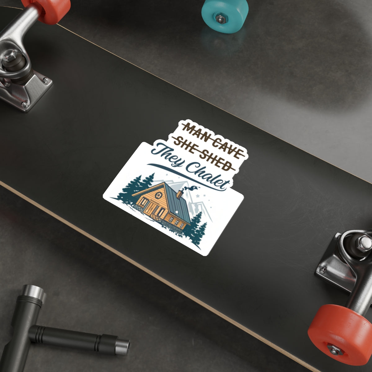 They Chalet Themed Die-Cut Stickers for She Shed, Man Cave & Personalized Decor, Great for Gifts, Party Favors, Home Office, Outdoors