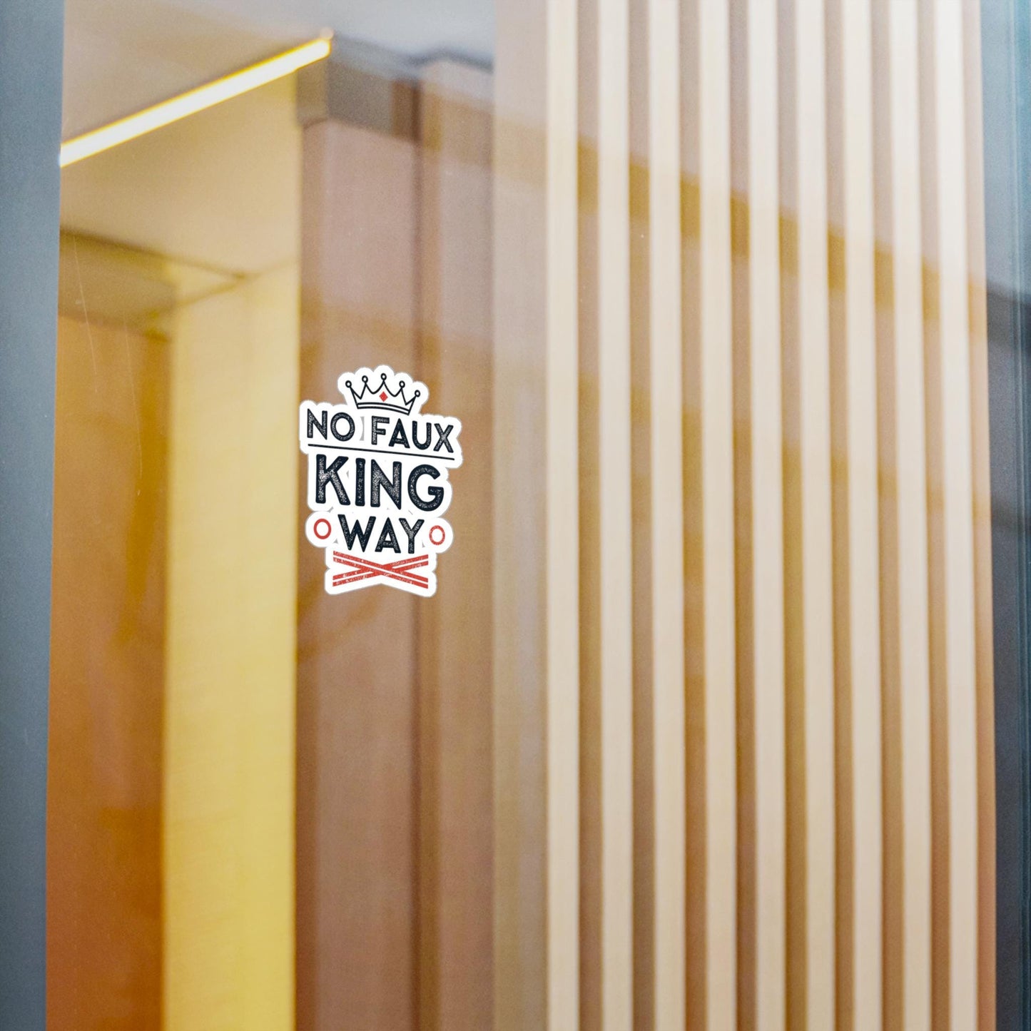 No Faux King Way Stylish Kiss-Cut by Vinyl Decals for Home Decor, No Faux King Way, Gifts for Kings, Wall Art, Personalized Stickers