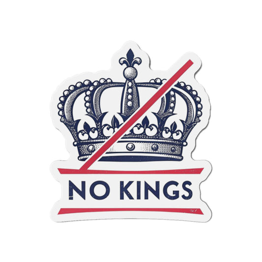 Rebellious Die-Cut Magnet - No Kings Design, Home Décor, Gift for Activists, Fun Fridge Magnet, Political Statement