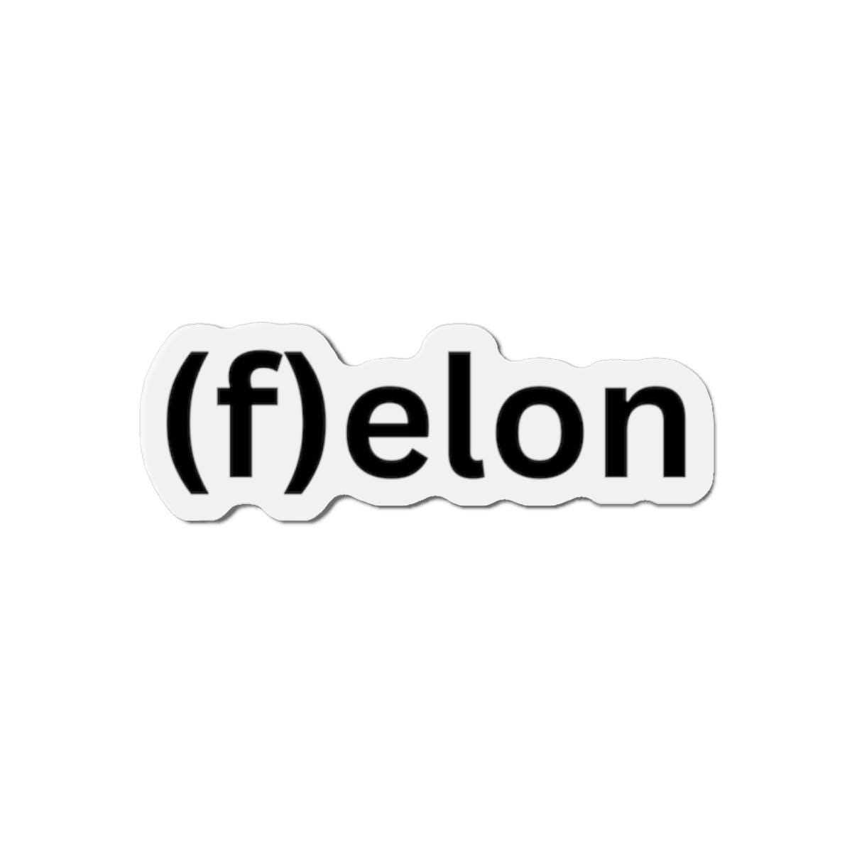 Discrete, Playful (f)elon Die-Cut Magnet - Fun Gift, Home Decor, Car Accessory, Office Humor, Unique Collectible. Approx. 3" wide