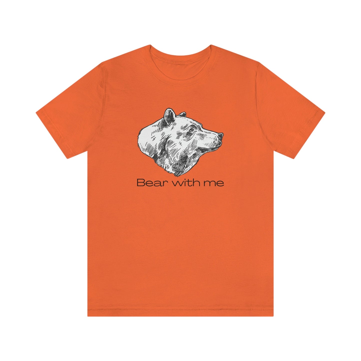 Bear With Me Unisex Jersey Short Sleeve Tee T-Shirt Shirt Animal Design Nature Wildlife