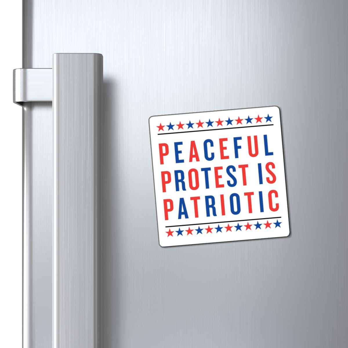 Peaceful Protest is Patriotic Magnet, Red White Blue Fridge Magnet, Laminated Matte Activist Gift, Independence Day Statement Decor