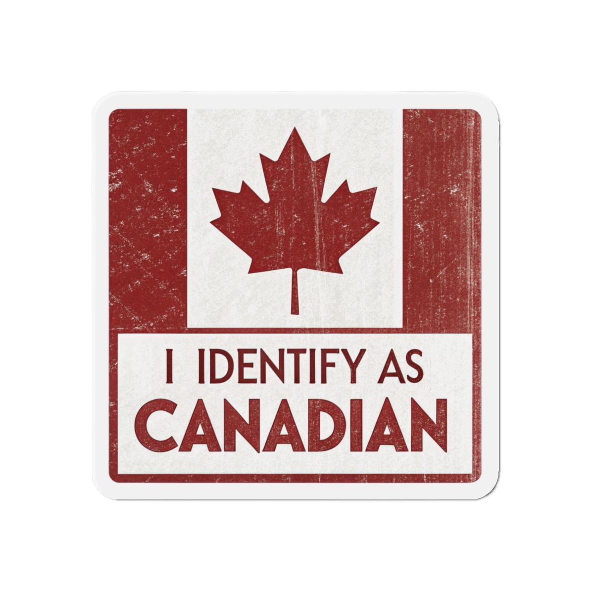 I Identify as Canadian Die-Cut Magnets - Fun Gifts for Canadians, Home Decor, Canada Day, Refrigerator Magnets, Car Magnets