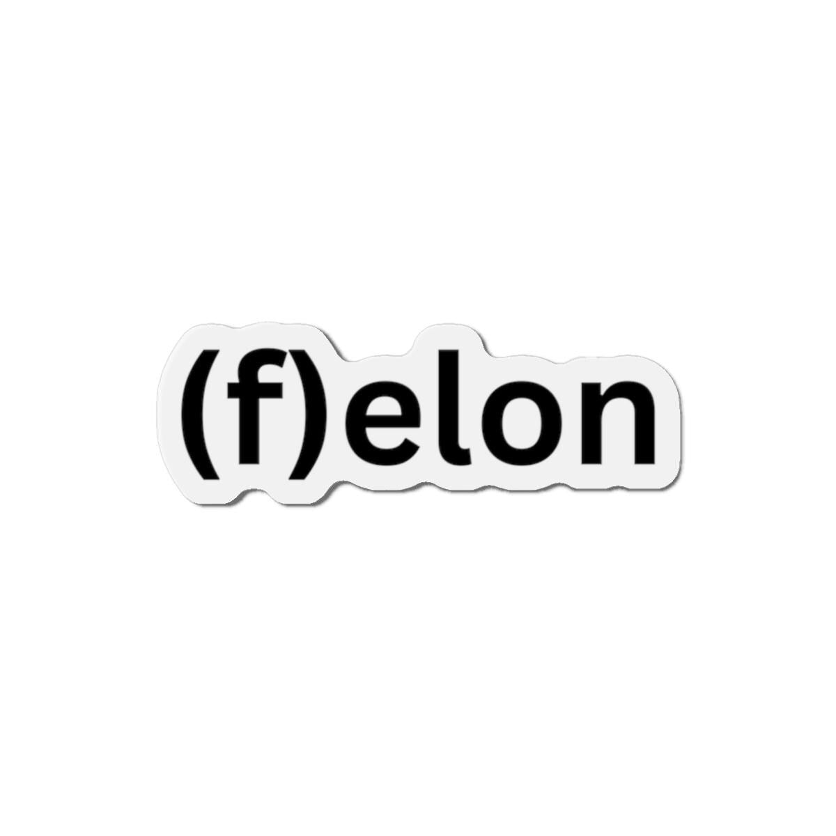 Discrete, Playful (f)elon Die-Cut Magnet - Fun Gift, Home Decor, Car Accessory, Office Humor, Unique Collectible. Approx. 3" wide