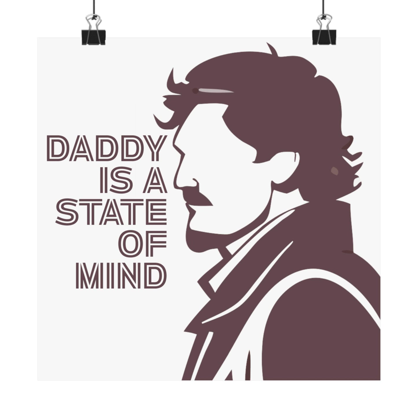 Daddy is a State of Mind Father's Day Inspirational Matte Vertical Poster