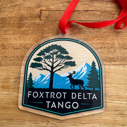 Foxtrot Delta Tango Custom Cut Acrylic Ornament | Anti Trump | National Forest Theme | FDT | Ornament | Christmas Decor